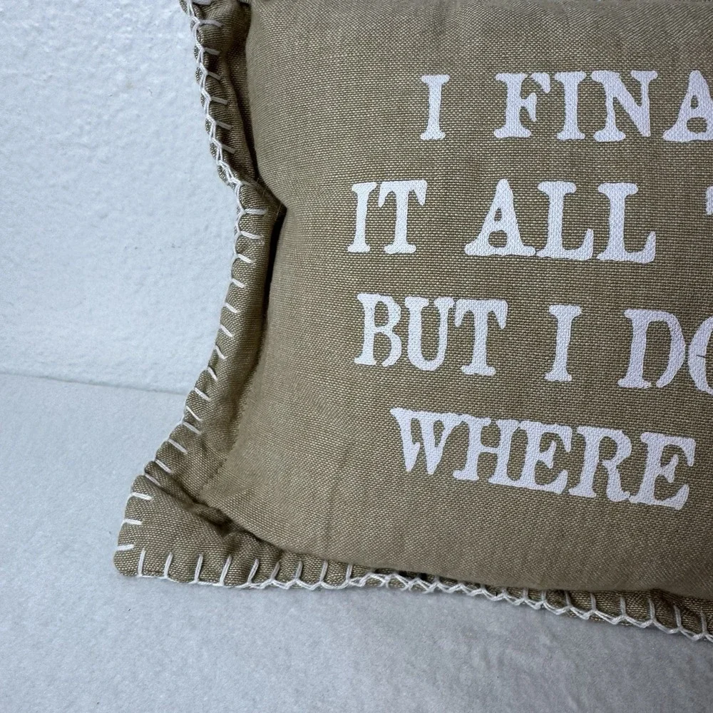Carte Postale Throw Pillow I Got It All Together But Don't Know Where I Put It